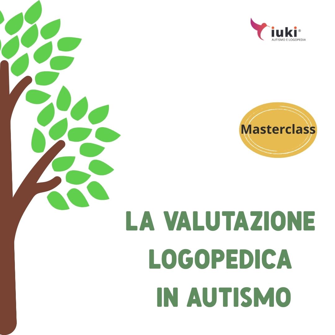 LA VALUTAZIONE LOGOPEDICA IN AUTISMO