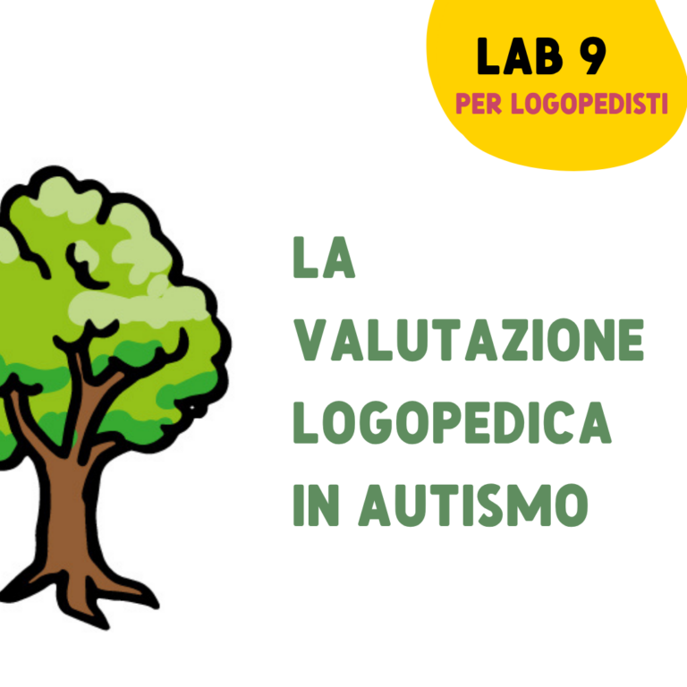 LAB 9 – La valutazione logopedica in autismo